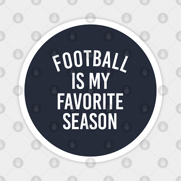 Football Lover Gift Football Is My Favorite Season Magnet by kmcollectible